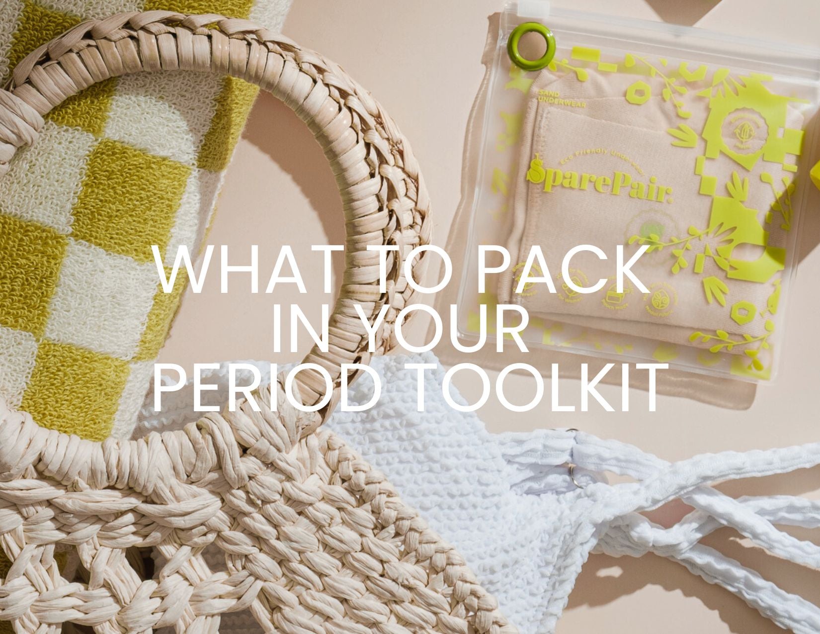 What to Pack in Your Period Toolkit (AKA Your Spare Stash)